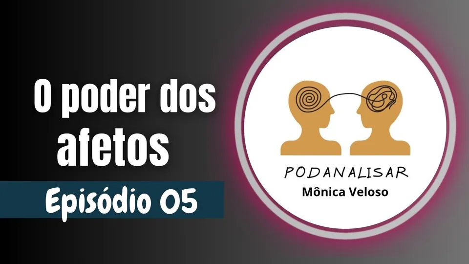 Capa do PodAnalisar, episódio 05: O poder dos afetos